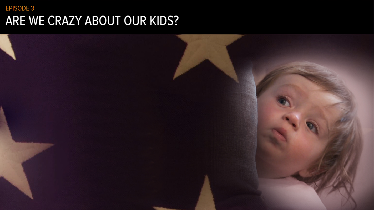 The Raising of America Ep.3 Are We Crazy About Our Kids?