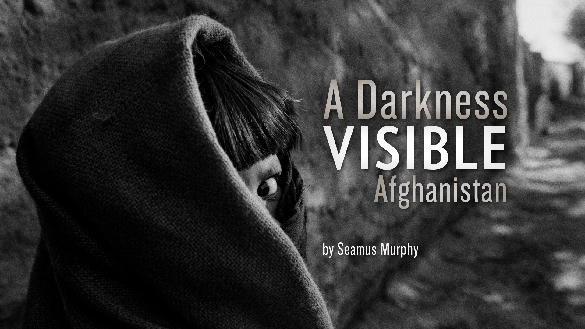 A Darkness Visible: Afghanistan