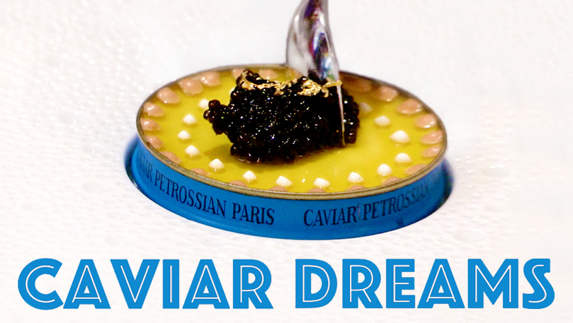 Caviar Dreams