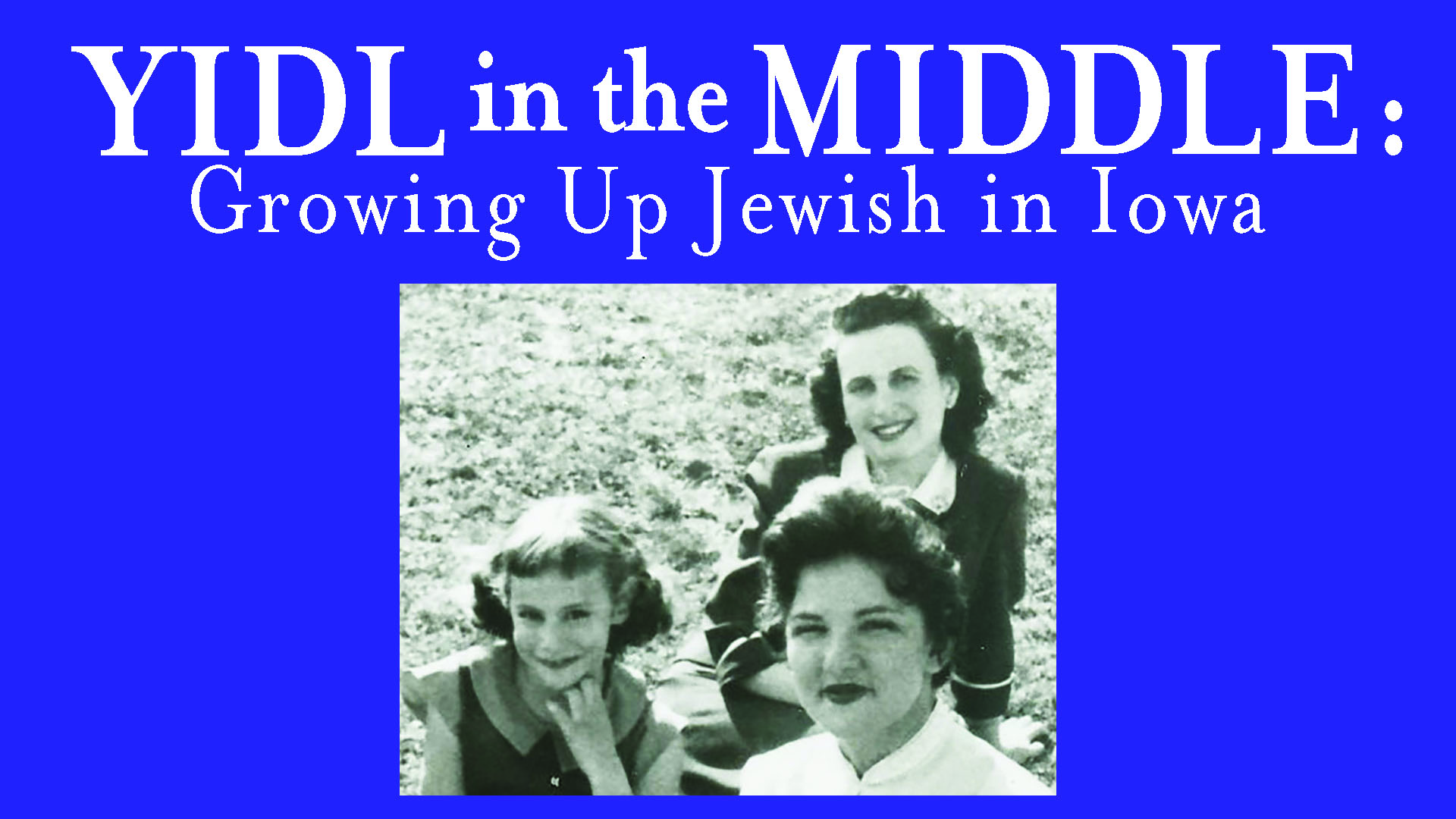 Yidl in the Middle: Growing Up Jewish in Iowa
