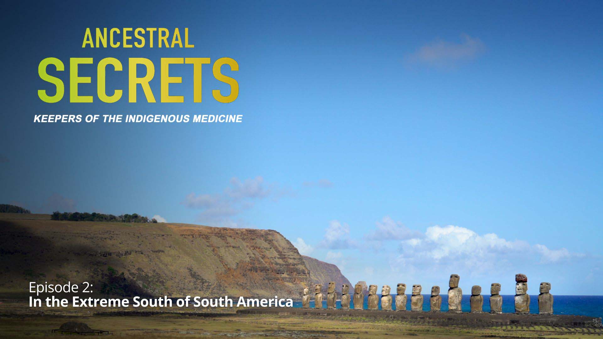 Ancestral Secrets. Keepers of Indigenous Medicine, Ep. 02 - In the Extreme South of America - image