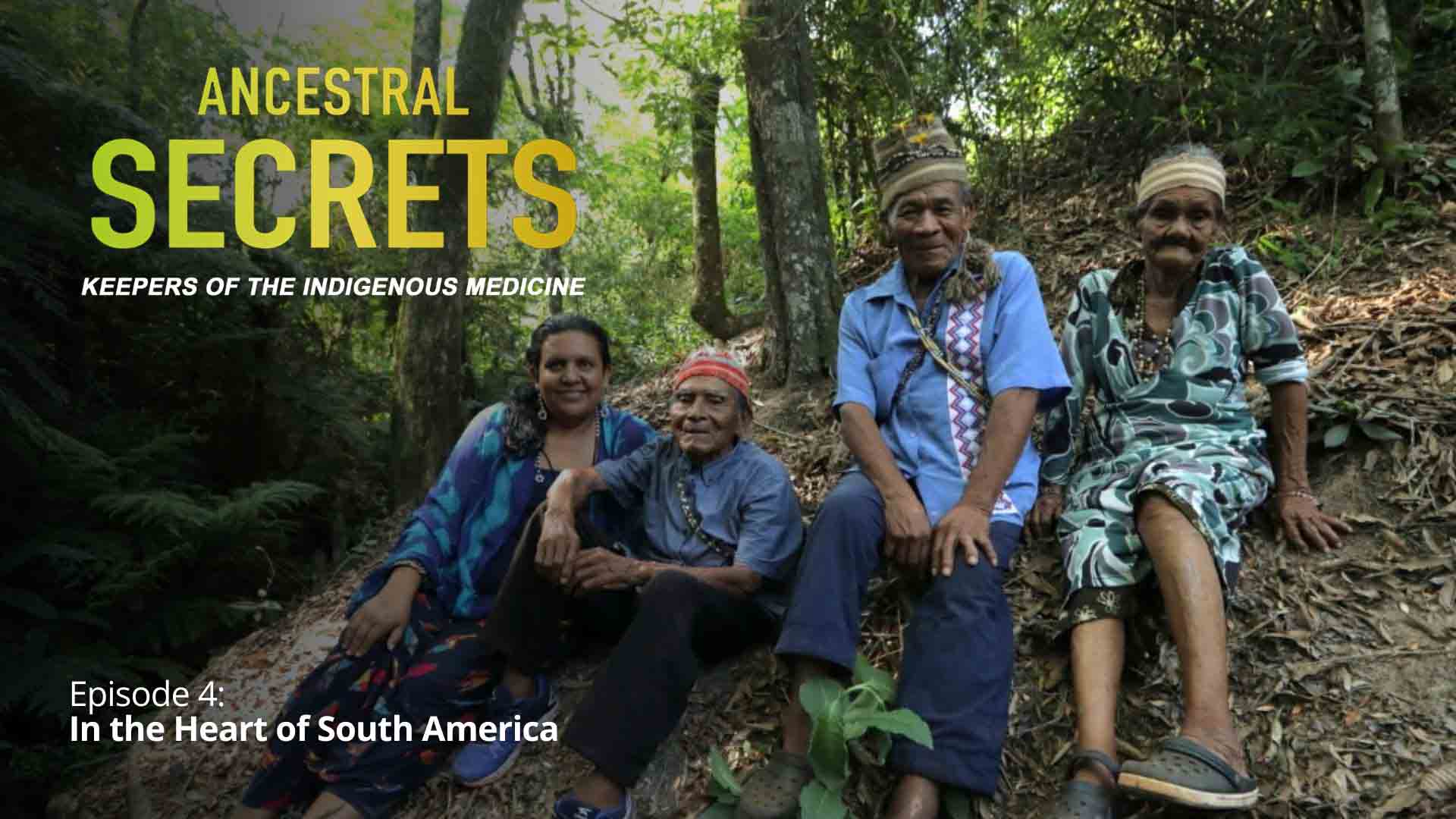 Ancestral Secrets. Keepers of Indigenous Medicine, Ep. 04 - In the Heart of South America - image
